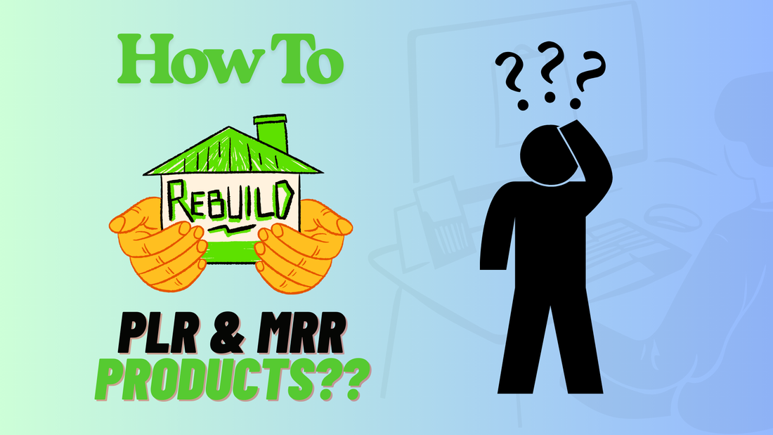 How to Rebrand PLR & MRR Products and Make Them Unique